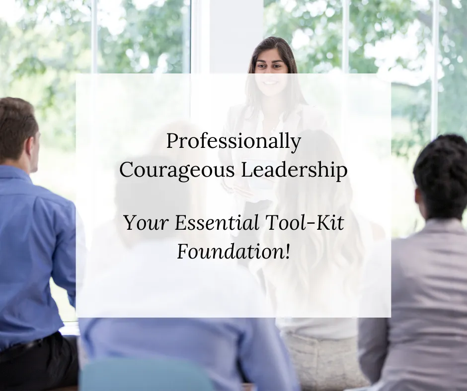 Team meeting with the words: Professionally Courageous Leadership, your essential tool-kit foundation